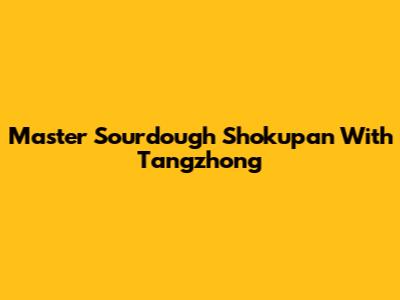 Master Sourdough Shokupan With Tangzhong