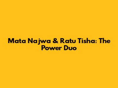 Mata Najwa & Ratu Tisha: The Power Duo