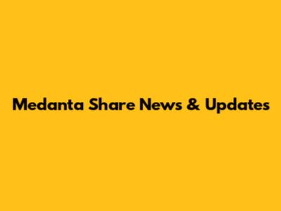 Medanta Share News & Updates