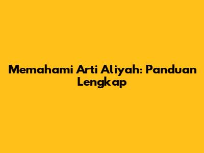 Memahami Arti Aliyah: Panduan Lengkap