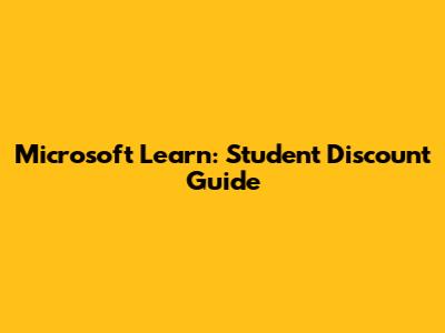 Microsoft Learn: Student Discount Guide