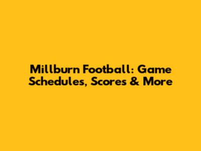 Millburn Football: Game Schedules, Scores & More