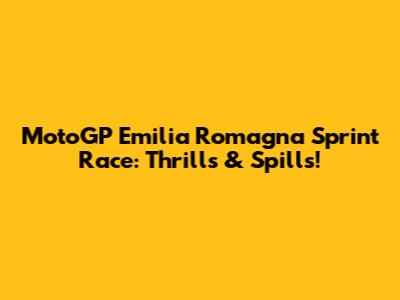 MotoGP Emilia Romagna Sprint Race: Thrills & Spills!