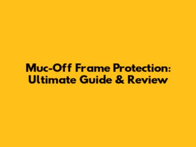 Muc-Off Frame Protection: Ultimate Guide & Review