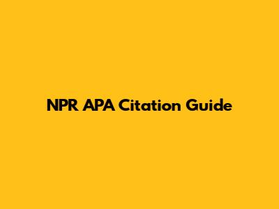 NPR APA Citation Guide