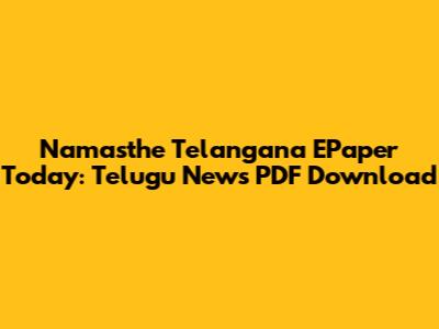Namasthe Telangana EPaper Today: Telugu News PDF Download