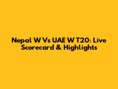 Nepal W Vs UAE W T20: Live Scorecard & Highlights