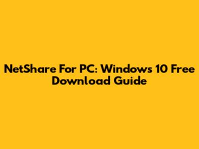 NetShare For PC: Windows 10 Free Download Guide