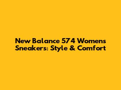 New Balance 574 Women's Sneakers: Style & Comfort