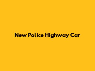 New Police Highway Car
