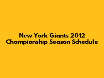 New York Giants' 2012 Championship Season Schedule