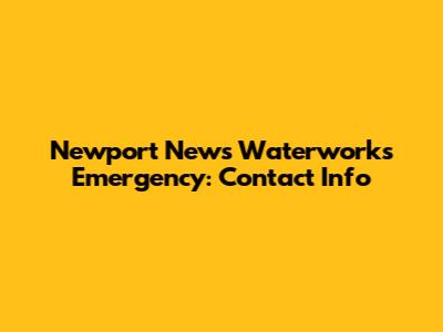 Newport News Waterworks Emergency: Contact Info