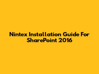 Nintex Installation Guide For SharePoint 2016