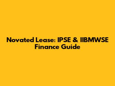 Novated Lease: IPSE & IIBMWSE Finance Guide