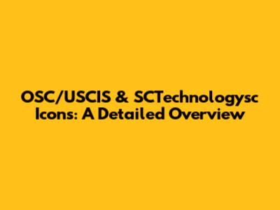 OSC/USCIS & SCTechnologysc Icons: A Detailed Overview