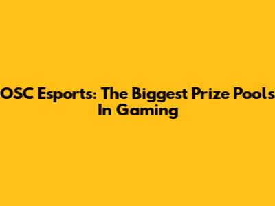 OSC Esports: The Biggest Prize Pools In Gaming