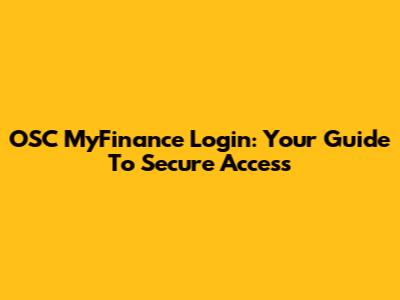 OSC MyFinance Login: Your Guide To Secure Access