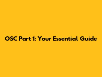 OSC Part 1: Your Essential Guide