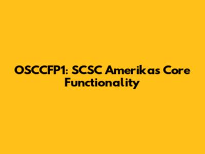 OSCCFP1: SCSC Amerika's Core Functionality
