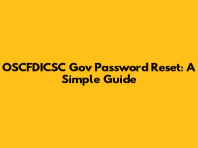 OSCFDICSC Gov Password Reset: A Simple Guide