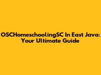 OSCHomeschoolingSC In East Java: Your Ultimate Guide