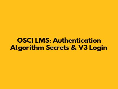 OSCI LMS: Authentication Algorithm Secrets & V3 Login