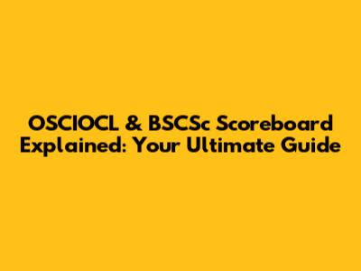 OSCIOCL & BSCSc Scoreboard Explained: Your Ultimate Guide
