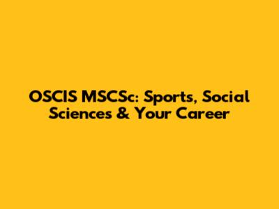 OSCIS MSCSc: Sports, Social Sciences & Your Career