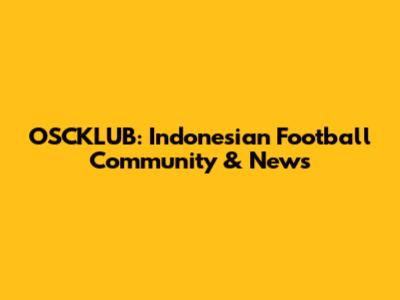 OSCKLUB: Indonesian Football Community & News