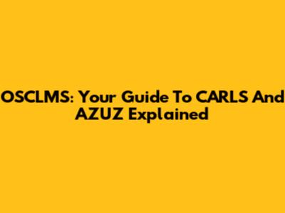 OSCLMS: Your Guide To CARLS And AZUZ Explained