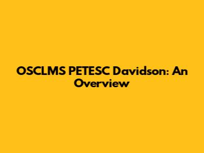 OSCLMS PETESC Davidson: An Overview