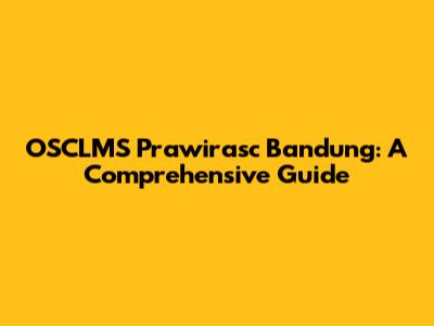 OSCLMS Prawirasc Bandung: A Comprehensive Guide