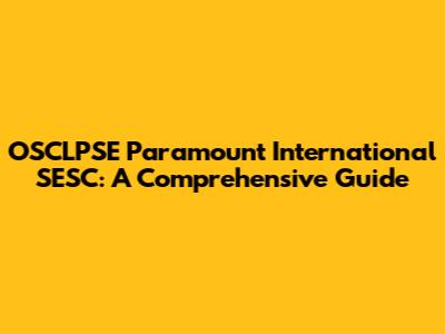 OSCLPSE Paramount International SESC: A Comprehensive Guide