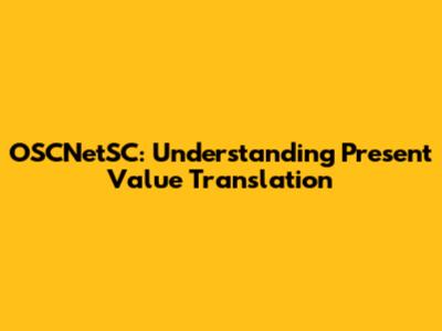 OSCNetSC: Understanding Present Value Translation