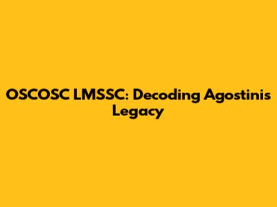 OSCOSC LMSSC: Decoding Agostini's Legacy