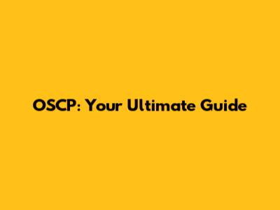 OSCP: Your Ultimate Guide