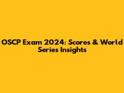 OSCP Exam 2024: Scores & World Series Insights