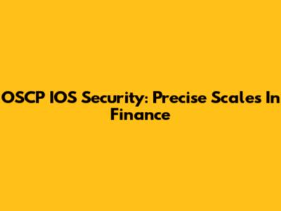 OSCP IOS Security: Precise Scales In Finance