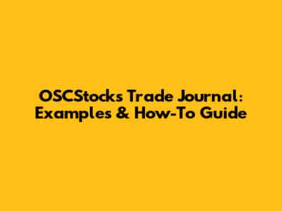 OSCStocks Trade Journal: Examples & How-To Guide