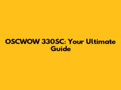 OSCWOW 330SC: Your Ultimate Guide
