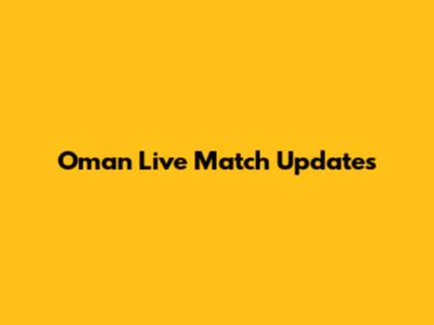 Oman Live Match Updates