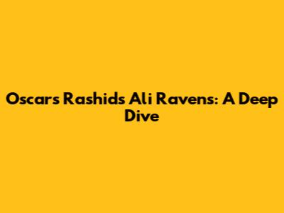 Oscars Rashid's Ali Ravens: A Deep Dive