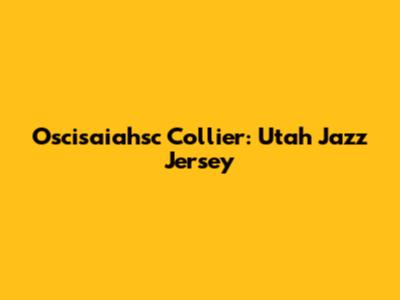 Oscisaiahsc Collier: Utah Jazz Jersey