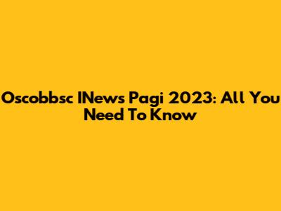 Oscobbsc INews Pagi 2023: All You Need To Know