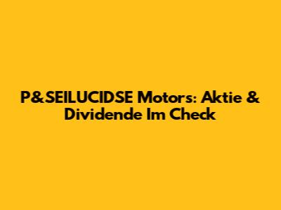 P&SEILUCIDSE Motors: Aktie & Dividende Im Check