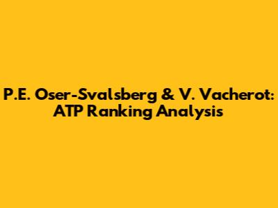 P.E. Oser-Svalsberg & V. Vacherot: ATP Ranking Analysis