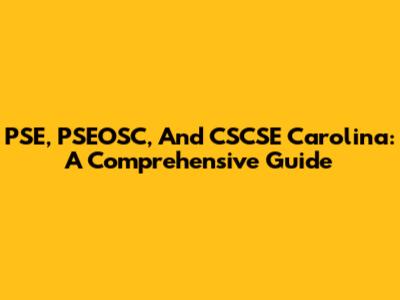 PSE, PSEOSC, And CSCSE Carolina: A Comprehensive Guide