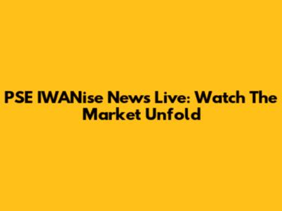 PSE IWANise News Live: Watch The Market Unfold