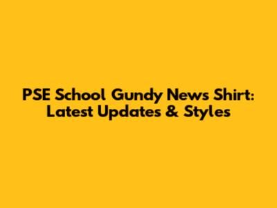 PSE School Gundy News Shirt: Latest Updates & Styles