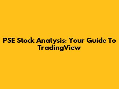 PSE Stock Analysis: Your Guide To TradingView